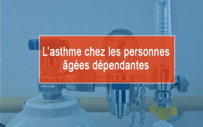 La gestion de l’asthme chez les personnes âgées dépendantes