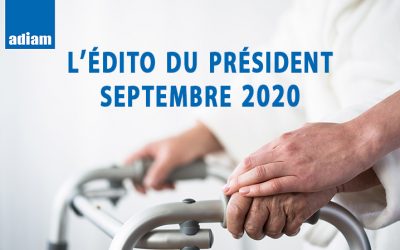 Edito du Docteur Jacques Lambrozo – Président de l&rsquo;adiam – Septembre 2020
