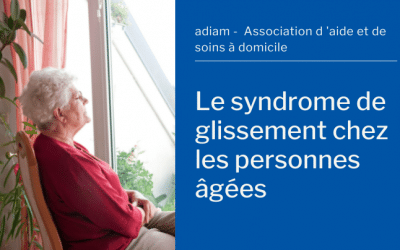 Le syndrome de glissement chez les personnes âgées : définition et solutions