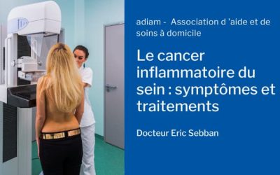 Cancer inflammatoire du sein : symptômes et traitements