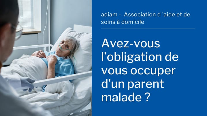 Est-on obligé de s&rsquo;occuper de ses parents malades ?