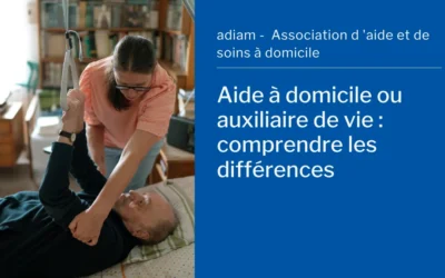 Aide à domicile ou auxiliaire de vie : quelles sont les différences